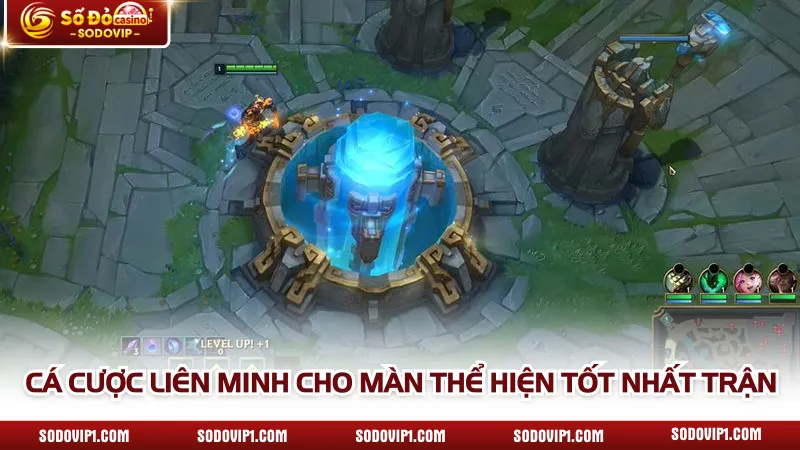 Cá cược Liên Minh cho màn thể hiện tốt nhất trận