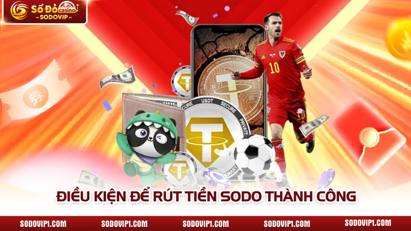 Điều kiện để rút tiền SODO thành công