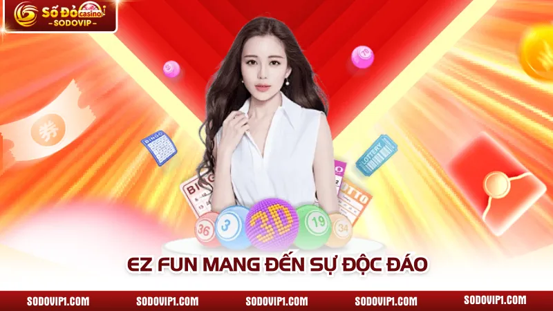 EZ Fun mang đến sự độc đáo