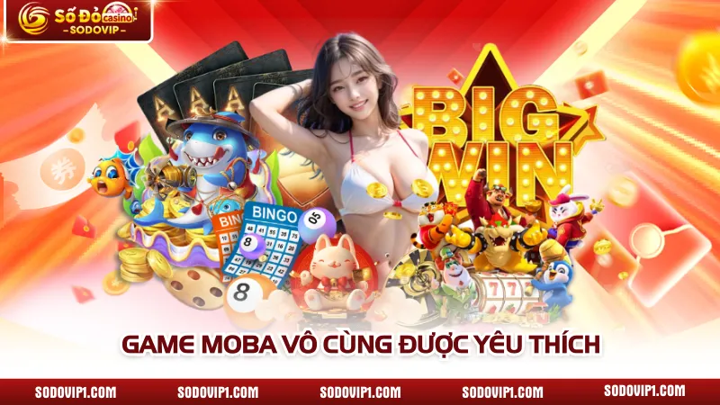 Game MOBA vô cùng được yêu thích