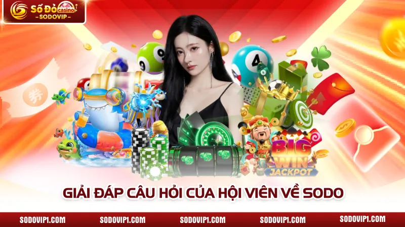 Giải đáp câu hỏi của hội viên về SODO