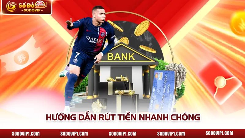 Hướng dẫn rút tiền nhanh chóng