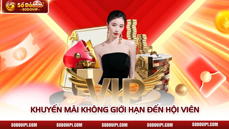 Khuyến mãi không giới hạn đến hội viên