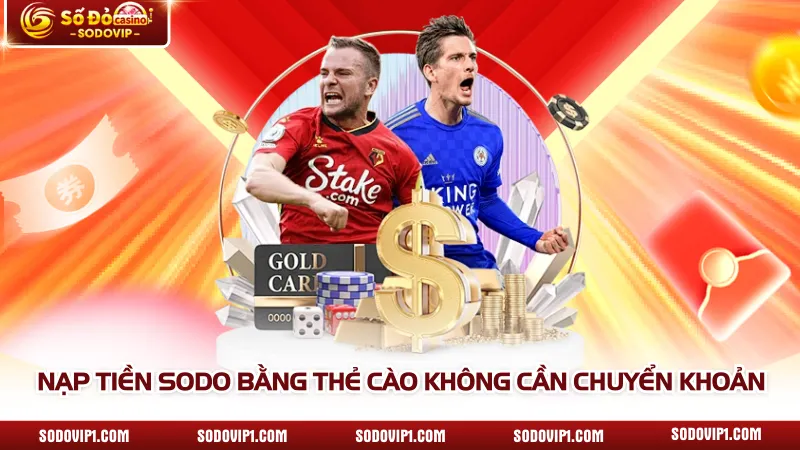 Nạp tiền SODO bằng thẻ cào không cần chuyển khoản
