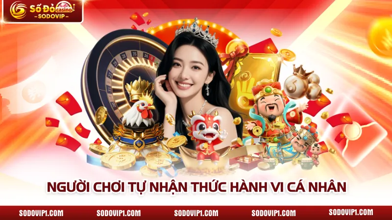 Người chơi tự nhận thức hành vi cá nhân