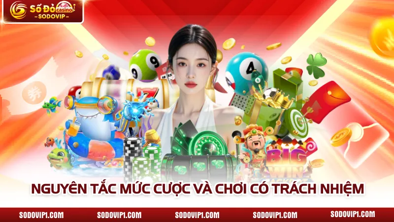 Nguyên tắc mức cược và chơi có trách nhiệm