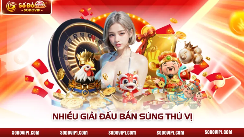 Nhiều giải đấu bắn súng thú vị