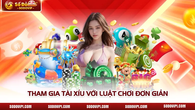 Tham gia tài xỉu với luật chơi đơn giản