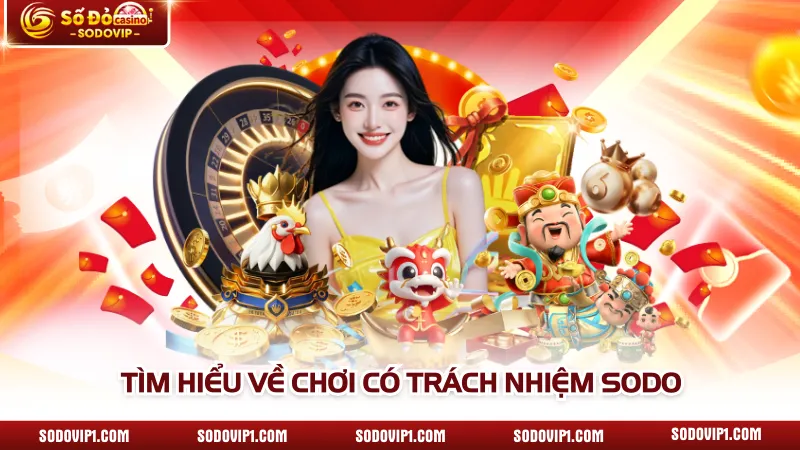 Tìm hiểu về chơi có trách nhiệm SODO