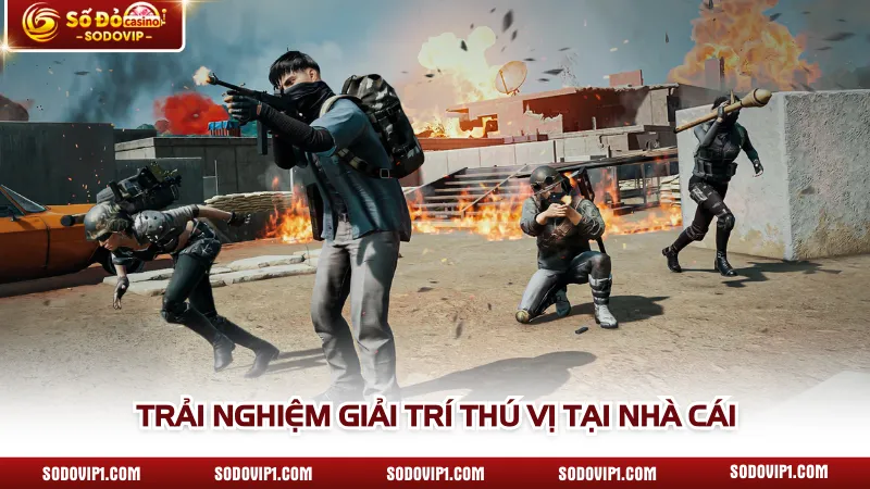 Trải nghiệm giải trí thú vị tại nhà cái
